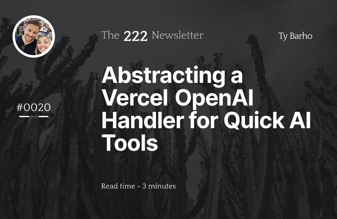 Abstracting a Vercel OpenAI Handler for Quick AI Tools