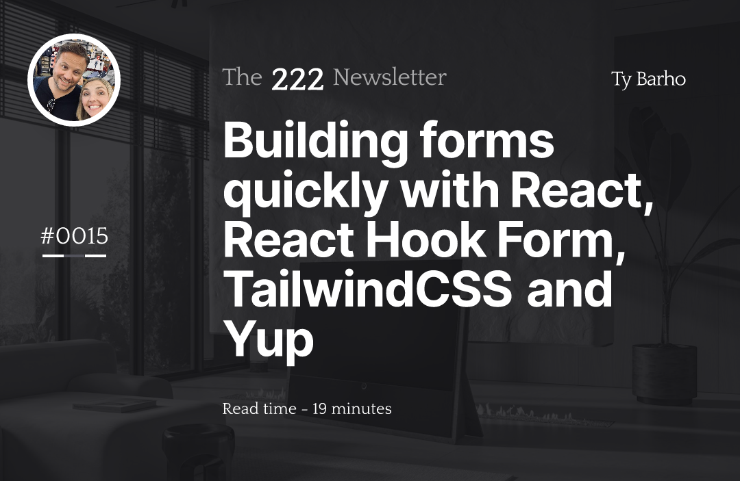 Building forms quickly with React, React Hook Form, TailwindCSS and Yup